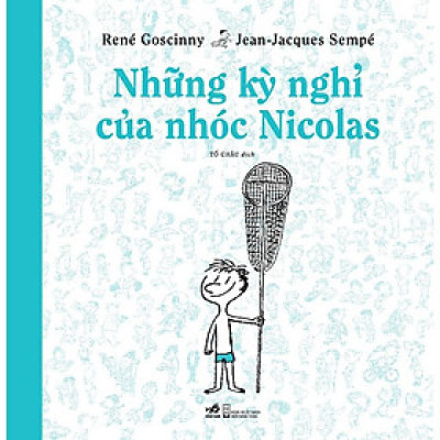 Sách Những kỳ nghỉ của nhóc Nicolas (Bộ truyện lẻ Nhóc Nicolas) - Nhã Nam - BẢN QUYỀN