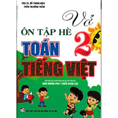Vở Ôn Tập Hè Toán - Tiếng Việt Lớp 2 (Biên Soạn Theo Chương Trình Mới) 