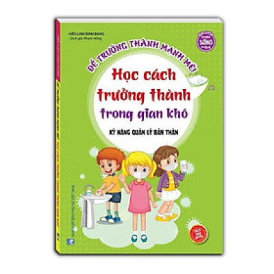 Sách - Kỹ Năng Quản Lý Bản Thân - Học Cách Trưởng Thành Trong Gian Khó - Minh Thắng