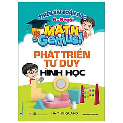 Thiên Tài Toán Học (5-6 Tuổi) - Phát Triển Tư Duy Hình Học