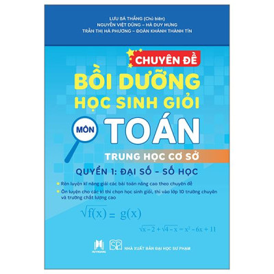 Sách - Chuyên Đề Bồi Dưỡng Học Sinh Giỏi Môn Toán Trung Học Cơ Sở - Quyển 1 - Đại Số-Số Học