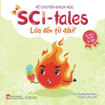 Combo 6 cuốn- Kể chuyện khoa học - SCI Tales - Tại sao phải rửa tay?+Cầu vồng đi đâu?+Máu chảy thế nào?+Lửa đến từ đâu?+Tại sao nước biển mặn?