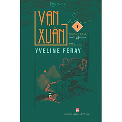 Sách - Tiểu thuyết lịch sử - VẠN XUÂN tập 1