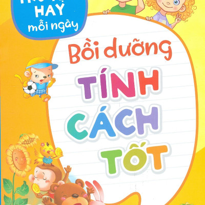 Truyện Hay Mỗi Ngày - Bồi Dưỡng Tính Cách Tốt