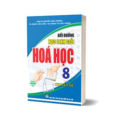 Bồi Dưỡng Học Sinh Giỏi Hoá Học 8 Theo Chuyên Đề