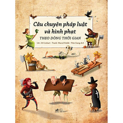 Sách - Câu chuyện pháp luật và hình phạt theo thời gian - Nhã Nam Official