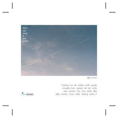 Sách Lúc Nào Cũng Là Quá Muộn - Bản Quyền