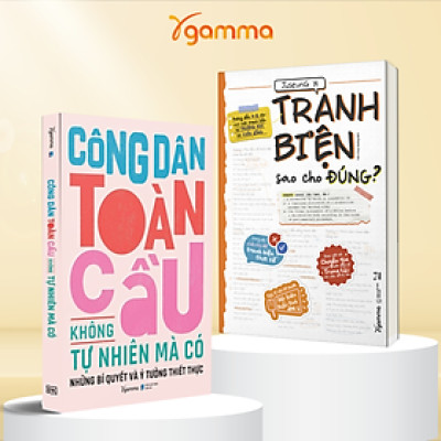 Combo Công Dân Toàn Cầu Không Tự Nhiên Mà Có + Tranh Biện Sao Cho Đúng 