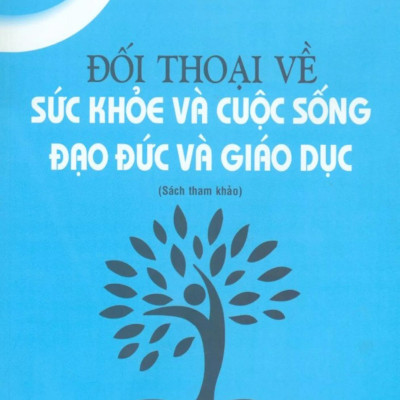 Đối Thoại Về Sức Khỏe Và Cuộc Sống, Đạo Đức Và Giáo Dục