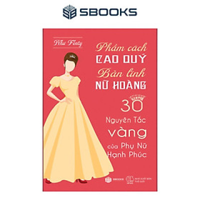 Sách - Phẩm Cách Cao Quý, Bản Lĩnh Nữ Hoàng - SBOOKS