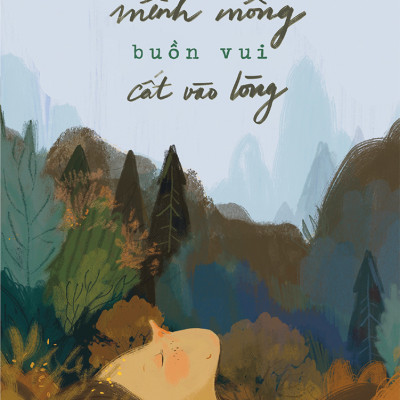 Combo Thế Giới Mênh Mông Buồn Vui Cất Vào Lòng + Ước Mơ Đẹp Nhất Là Khi Em Dốc Cạn Trái Tim Theo Đuổi (Bộ 2 Cuốn) - AZ