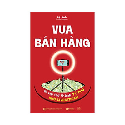 Sách - Vua bán hàng bí kíp trở thành tỷ phú nhờ livestream, định vị thương hiệu cá nhân Bizbooks