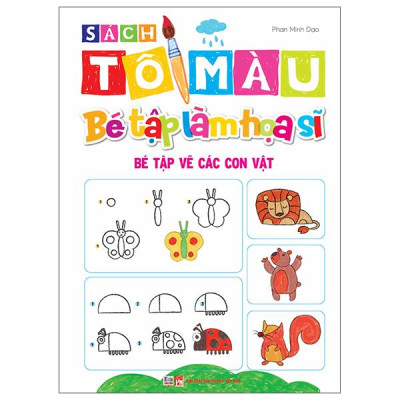 Sách - Sách Tô Màu - Bé Tập Làm Họa Sĩ - Bé Tập Vẽ Các Con Vật