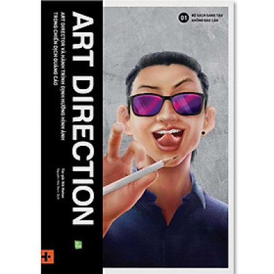 Art Direction - Art Director Và Hành Trình Định Hướng Hình Ảnh Trong Chiến Dịch Quảng Cáo