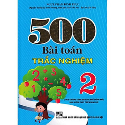 Sách - 500 Bài Toán Trắc Nghiệm Lớp 2 (Biên Soạn Theo Chương Trình Mới)