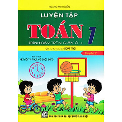 Luyện Tập Toán 1 - Quyển 2 - Trình Bày Trên Giấy Ô Li (Bám Sát SGK Kết Nối Tri Thức Với Cuộc Sống) - HA - 