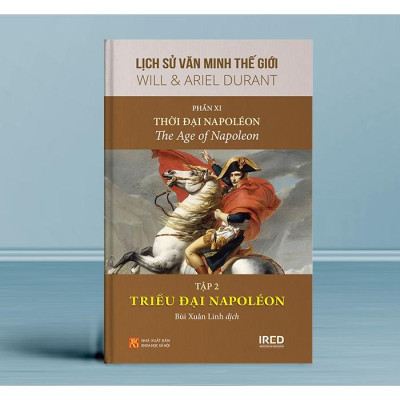 Lịch Sử Văn Minh Thế Giới - Phần XI - Triều Đại Napoléon - Bìa Cứng