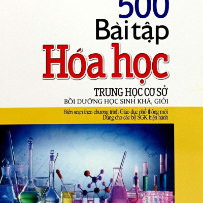 Sách - 500 Bài Tập Hóa Học Trung Học Cơ Sở (Dùng Cho Các Bộ SGK Hiện Hành)