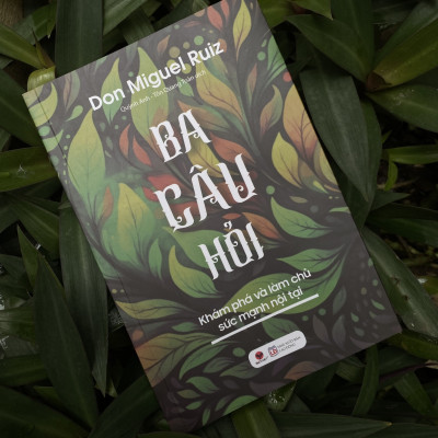 BA CÂU HỎI - Khám Phá Và Làm Chủ Sức Mạnh Nội Tại - Don Miguel Ruiz - (bìa mềm)