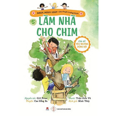 Sách - Molly, Milly, Lilly - Câu Chuyện Trưởng Thành - Tập 5 - Làm Nhà Cho Chim - Huy Hoàng Bookstore