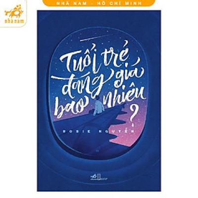 Sách - Tuổi trẻ đáng giá bao nhiêu (TB 2025) (Nhã Nam HCM)