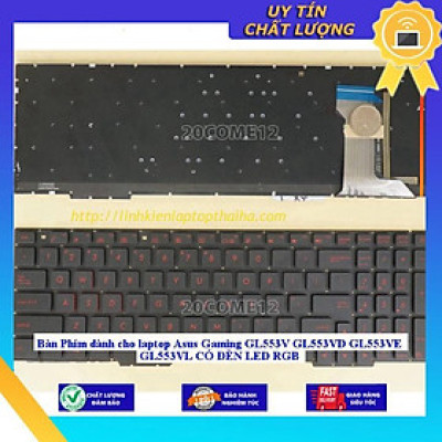 Bàn Phím dùng cho laptop Asus Gaming GL553V GL553VD GL553VE GL553VL CÓ ĐÈN LED RGB - Hàng Nhập Khẩu New Seal