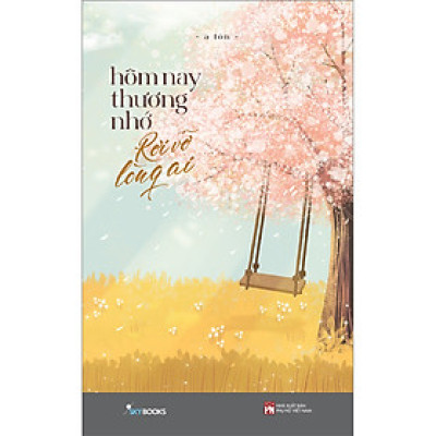 Hôm Nay Thương Nhớ Rơi Vỡ Lòng Ai - SkyBooks