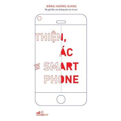 COMBO Bức xúc không làm ta vô can - Thiện, ác và Smartphone (Đặng Hoàng Giang)  - Bản Quyền