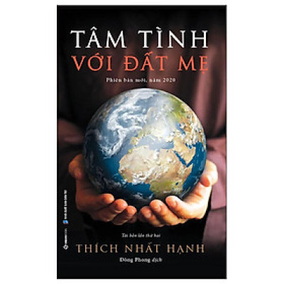 Tâm Tình Với Đất Mẹ (Tái Bản 2022) - Thích Nhất Hạnh