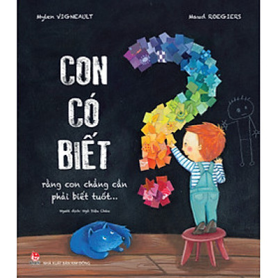 Con Có Biết Rằng Con Chẳng Cần Phải Biết Tuốt…?