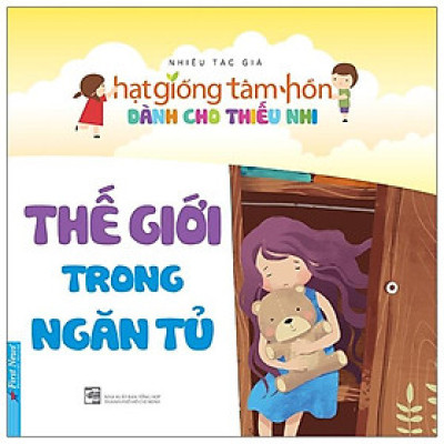 Truyện Thiếu Nhi Hạt Giống Tâm Hồn - Thế Giới Trong Ngăn Tủ (Tái Bản 2020)