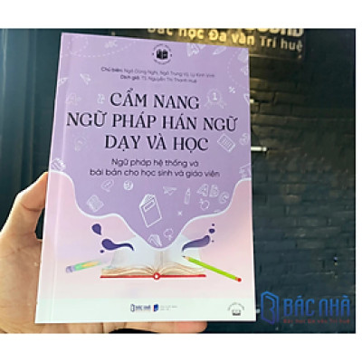 cẩm nang ngữ pháp Hán ngữ dạy và học - Cấu trúc ngữ pháp tiếng Trung -  Nhiều tác giả -  Nhà xuất bản Dân Trí - Bác Nhã