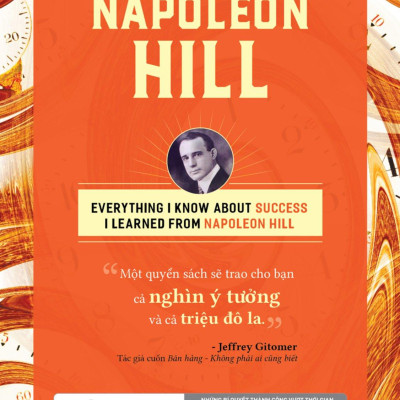 Những Bí Quyết Thành Công Vượt Thời Gian Của Napoleon Hill (Tái Bản 2023)