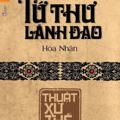 Bộ 4 Cuốn Tứ Thư Lãnh Đạo - Hoà Nhân ( Tái Bản 2021)