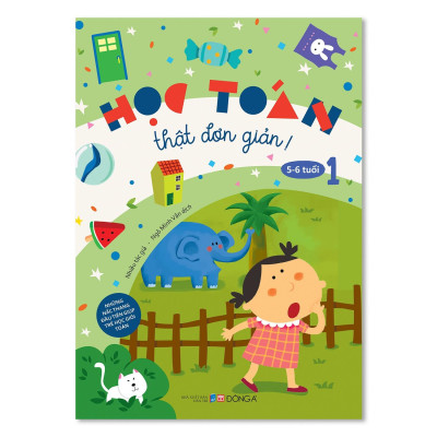 Học Toán Thật Đơn Giản: 5-6 Tuổi - Tập 1