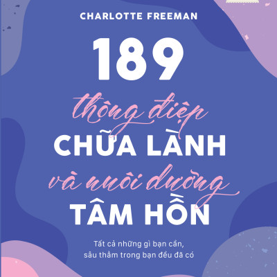Sách - 189 Thông Điệp Chữa Lành Và Nuôi Dưỡng Tâm Hồn