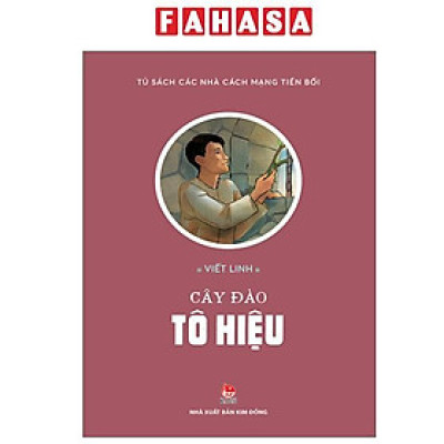 Sách - Tủ Sách Các Nhà Cách Mạng Tiền Bối - Cây Đào Tô Hiệu