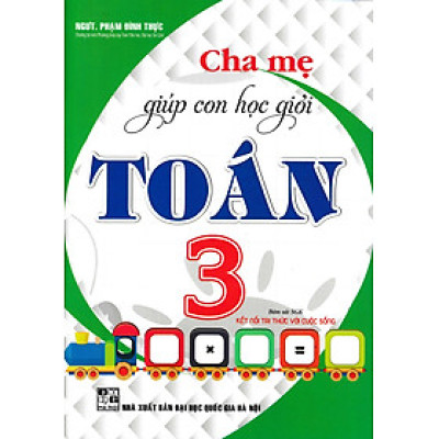 Sách tham khảo- Cha Mẹ Giúp Con Học Giỏi Toán Lớp 3 (Bám Sát SGK Kết Nối Tri Thức Với Cuộc Sống)_HA