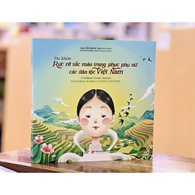 Du khảo - Rực rỡ sắc màu trang phục phụ nữ các dân tộc Việt Nam. A Brilliant Visual Journal Vietnam women