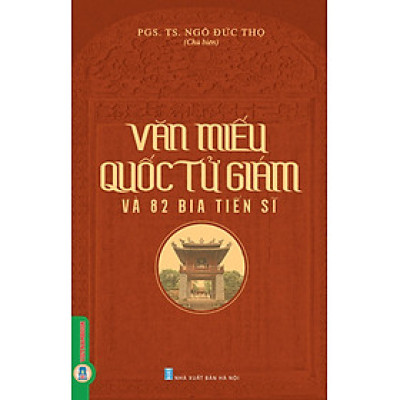 Văn Miếu Quốc Tử Giám Và 82 Bia Tiến Sĩ (Tái bản 2025)