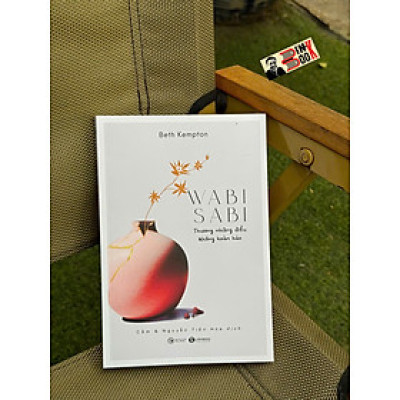 WABI SABI THƯƠNG NHỮNG ĐIỀU KHÔNG HOÀN HẢO – Beth Kempton – Cẩm & Nguyễn Tiến Hoà dịch – Thái Hà – NXB Công Thương