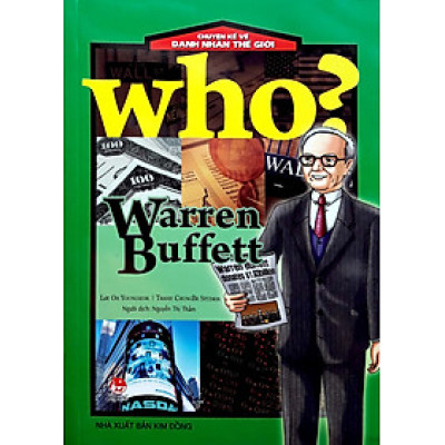 Who? Chuyện Kể Về Danh Nhân Thế Giới - Warren Buffett