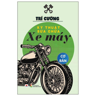 Kỹ Thuật Sửa Chữa Xe Máy Cơ Bản (Tái Bản 2024)