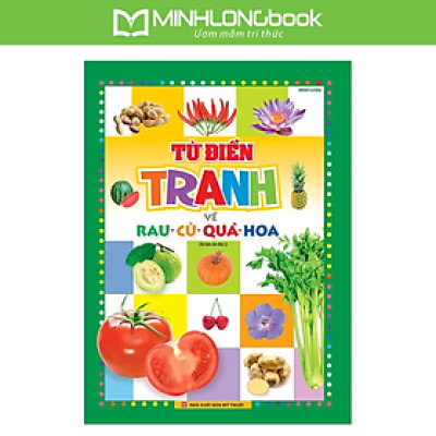 Sách: Từ Điển Tranh Về Rau - Củ - Quả - Hoa (Bìa Cứng) B55