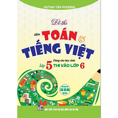 Đề thi môn toán tiếng việt dùng cho học sinh lớp 5 thi vào lớp 6 (dùng chung cho các bộ sgk)