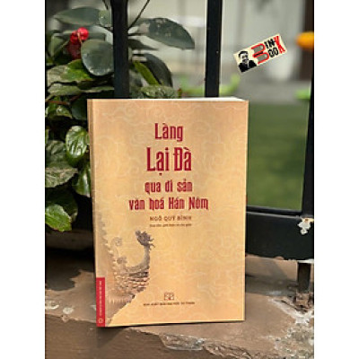 LÀNG LẠI ĐÀ QUA DI SẢN VĂN HOÁ HÁN NÔM - Ngô Quý Bình - NXB Đại học Sư phạm