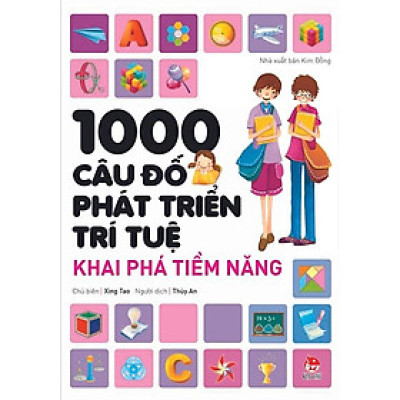 1000 câu đố phát triển trí tuệ - Khai phá tiềm năng