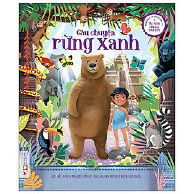 Phiên Bản Kể Lại Đầy Lôi Cuốn Của Tác Phẩm Văn Học Kinh Điển - Câu Chuyện Rừng Xanh