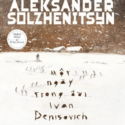 (Bìa cứng) MỘT NGÀY TRONG ĐỜI IVAN DENISOVICH - Aleksander Solzhenitsyn - Thạch Chương, Trần Lương Ngọc dịch