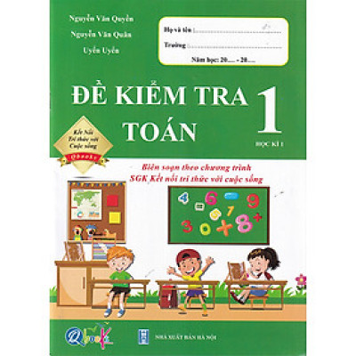 Sách - Đề kiểm tra Toán 1 học kì 1 (Biên soạn theo chương trình sgk Kết nối tri thức với cuộc sống)
